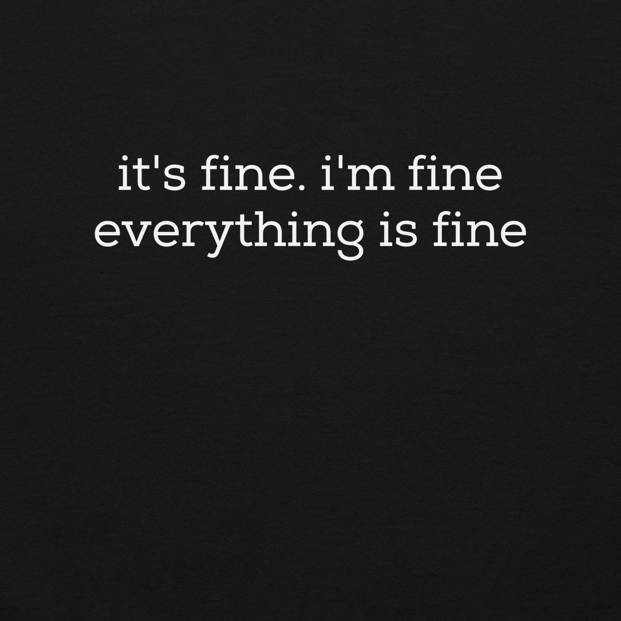 "it's fine" Hoodie