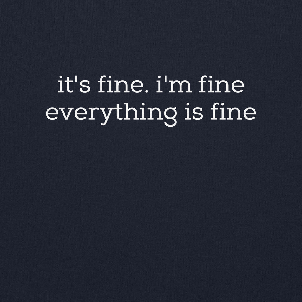 "it's fine" Hoodie