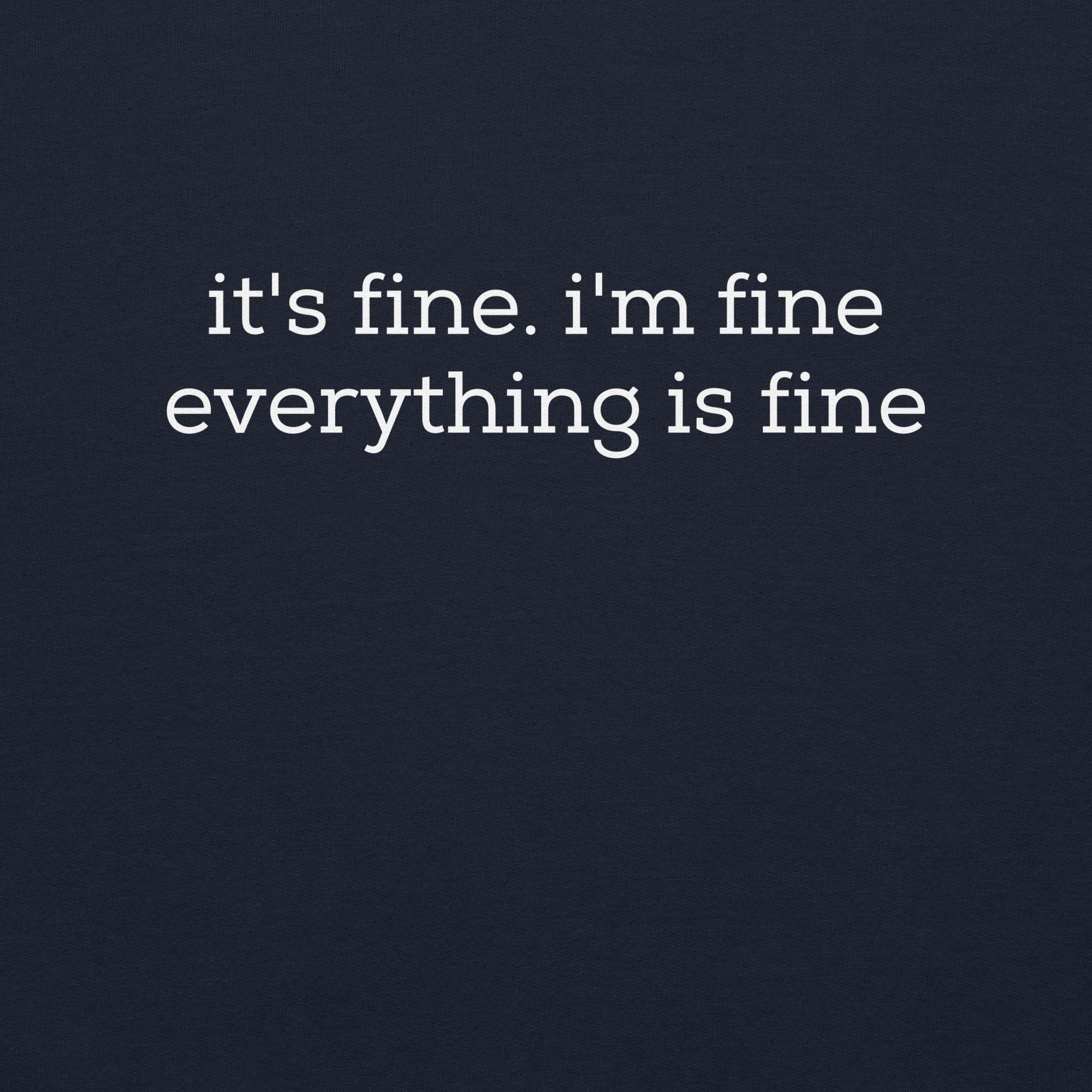 "it's fine" Hoodie