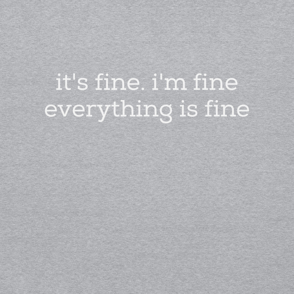 "it's fine" Hoodie